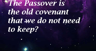 The Passover that Ahnsahnghong said to keep is the old covenant!